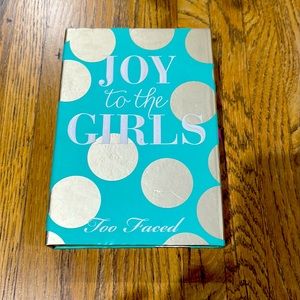 Too faced Joy to the Girls